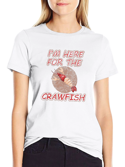 Crawfish T-Shirt: Im Here For The Crawfish Tee