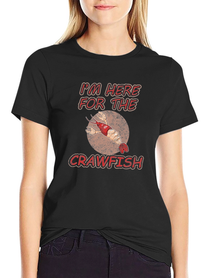 Crawfish T-Shirt: Im Here For The Crawfish Tee