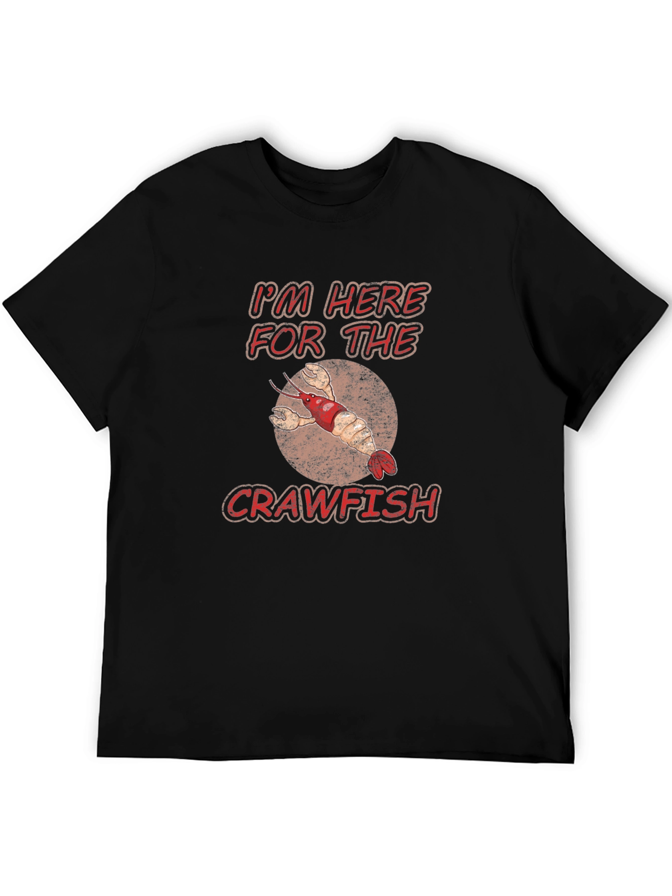 Crawfish T-Shirt: Im Here For The Crawfish Tee