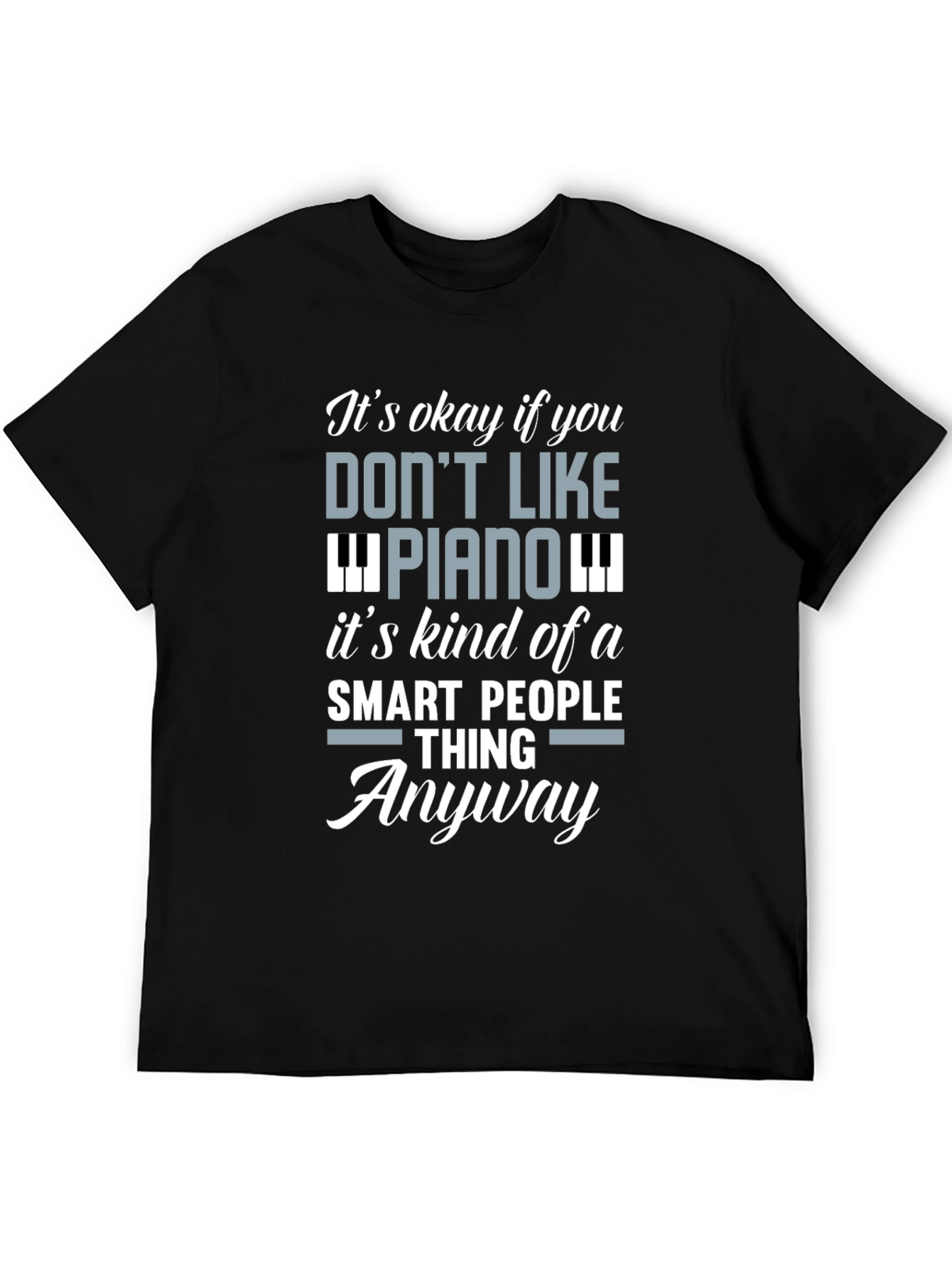 Funny Piano Lover T-Shirt - Smart People Thing