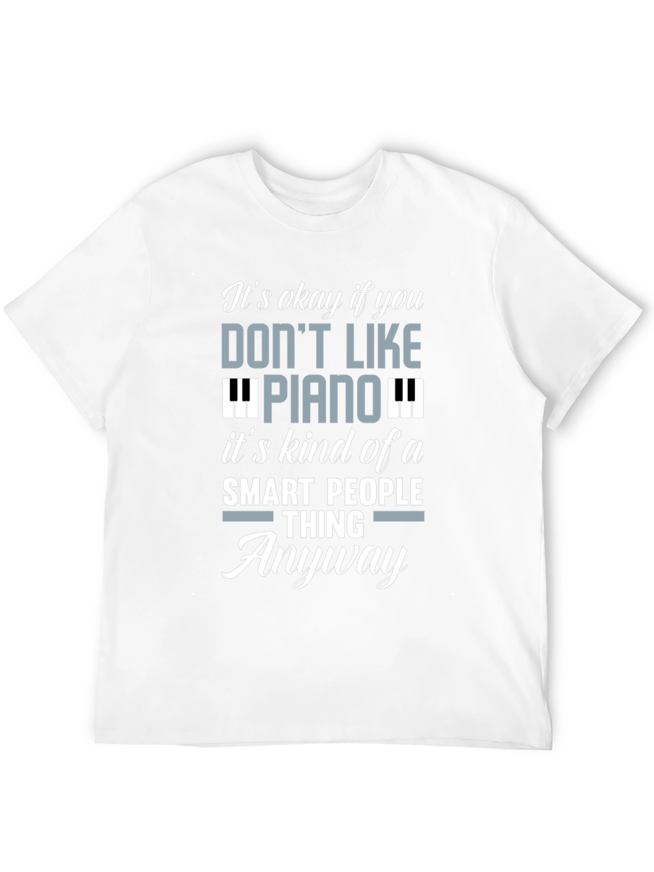 Funny Piano Lover T-Shirt - Smart People Thing