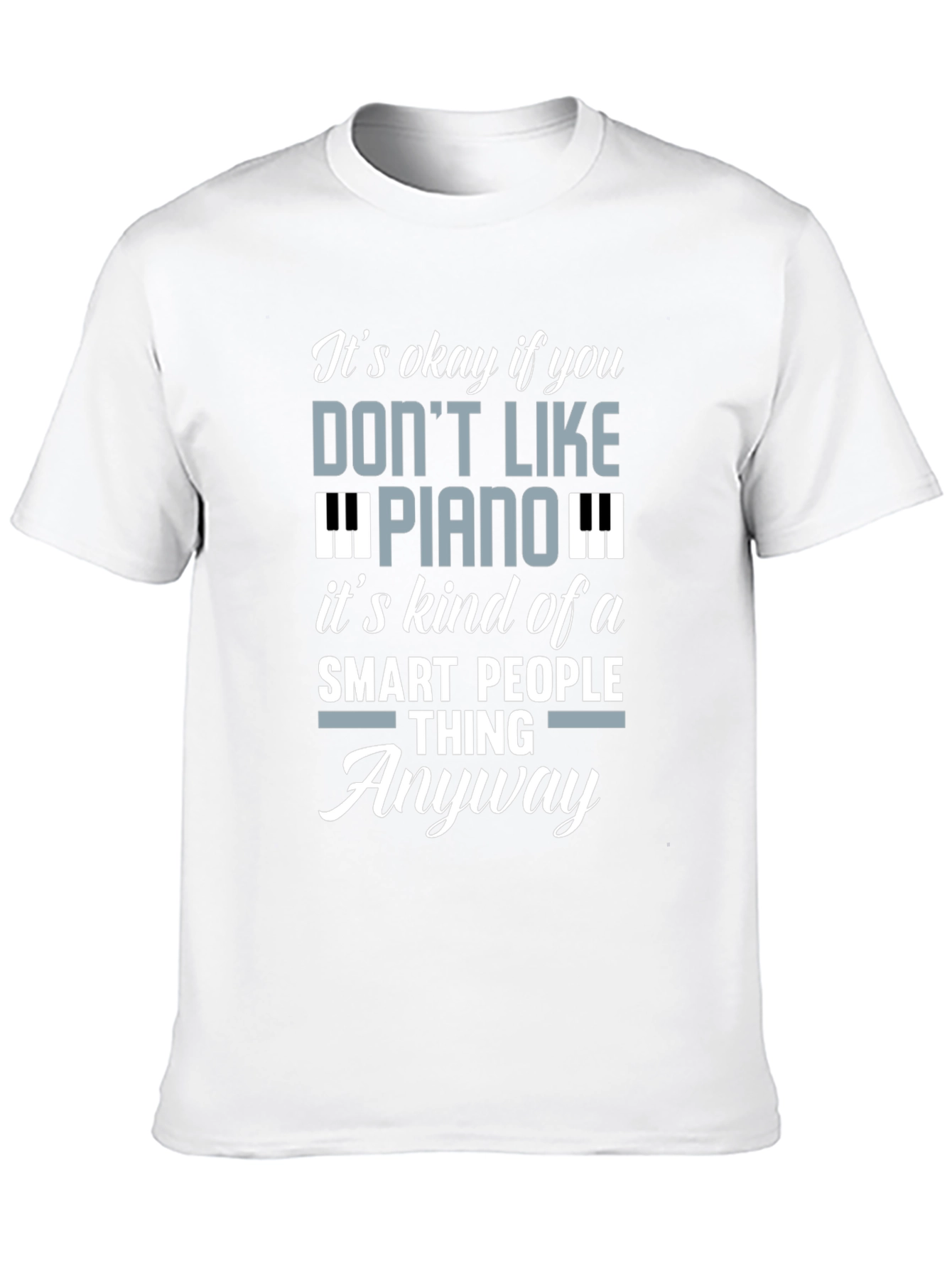 Funny Piano Lover T-Shirt - Smart People Thing