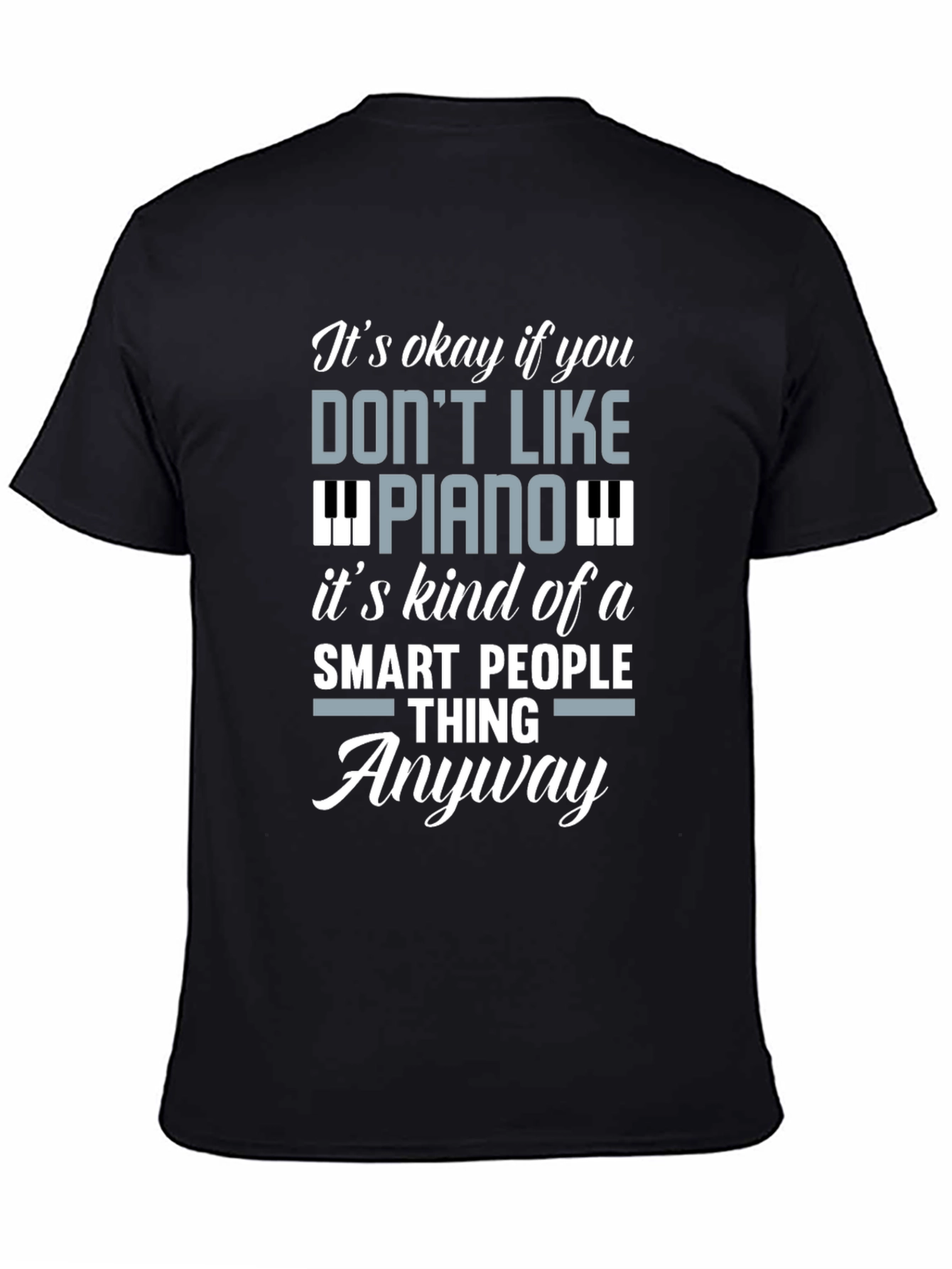 Funny Piano Lover T-Shirt - Smart People Thing