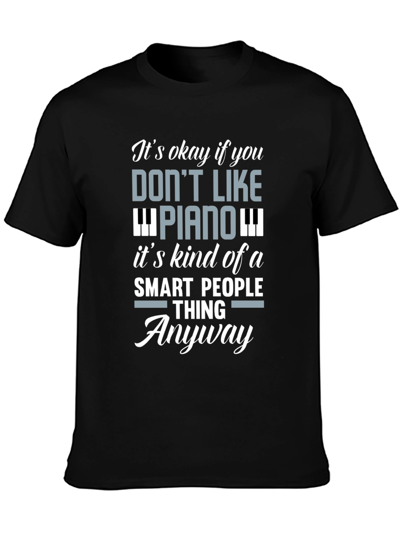 Funny Piano Lover T-Shirt - Smart People Thing