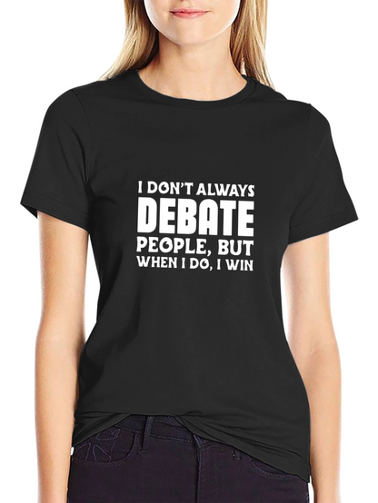 Debate Win Mens Black T-Shirt Funny Slogan