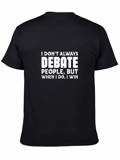 Debate Win Mens Black T-Shirt Funny Slogan