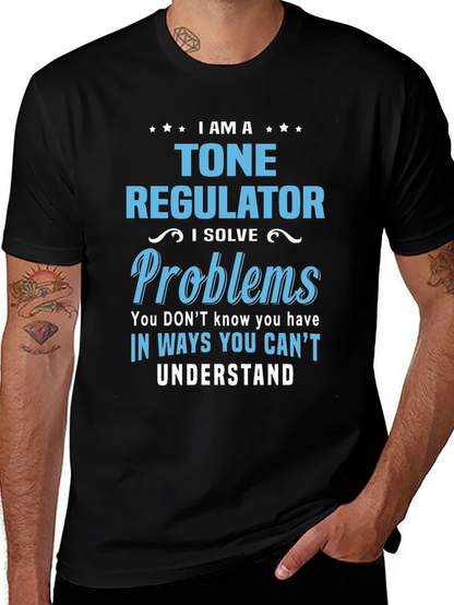 I AM A Tone Regulator T-Shirt