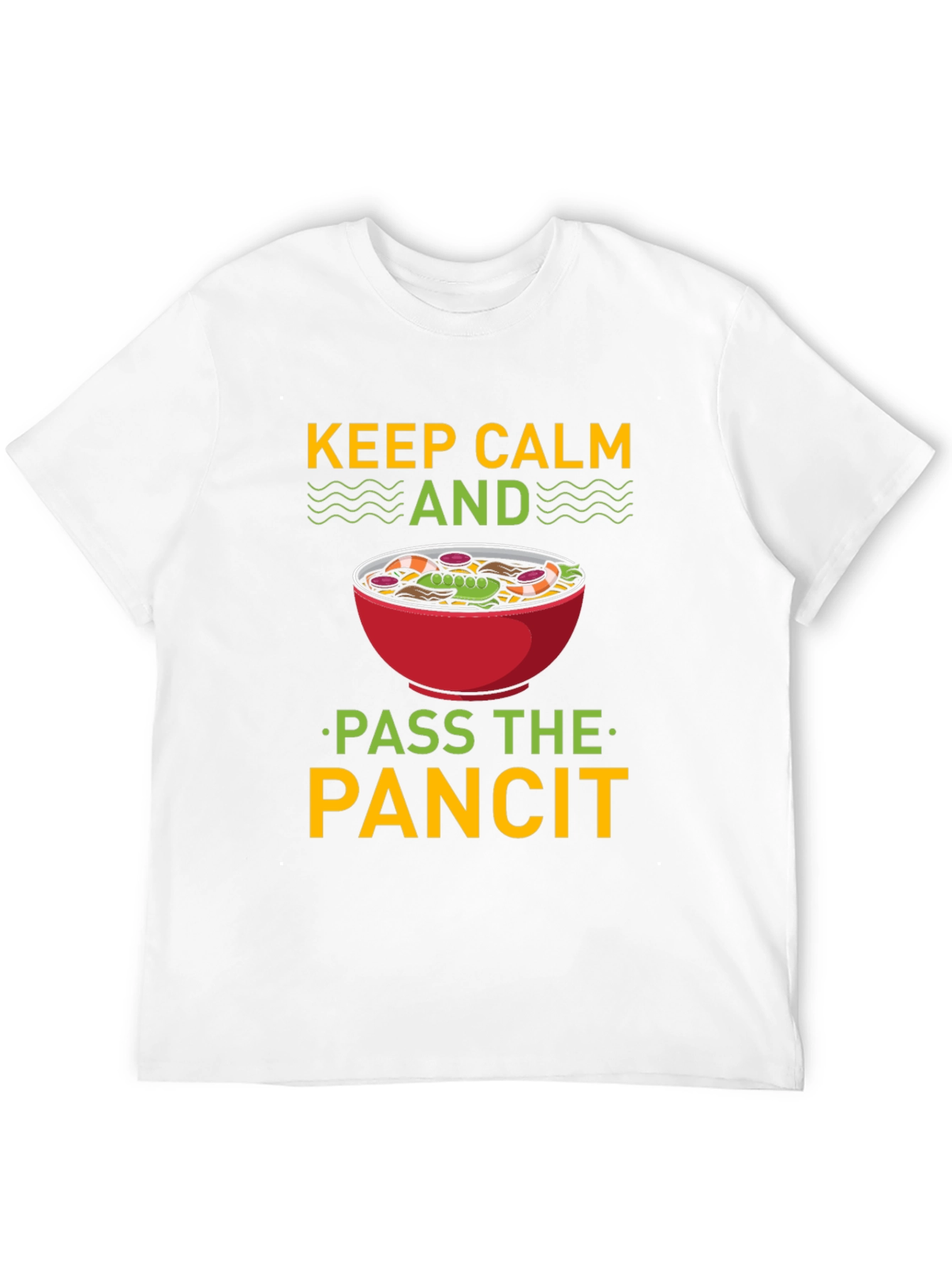 Keep Calm and Pass the Pancit T-Shirt