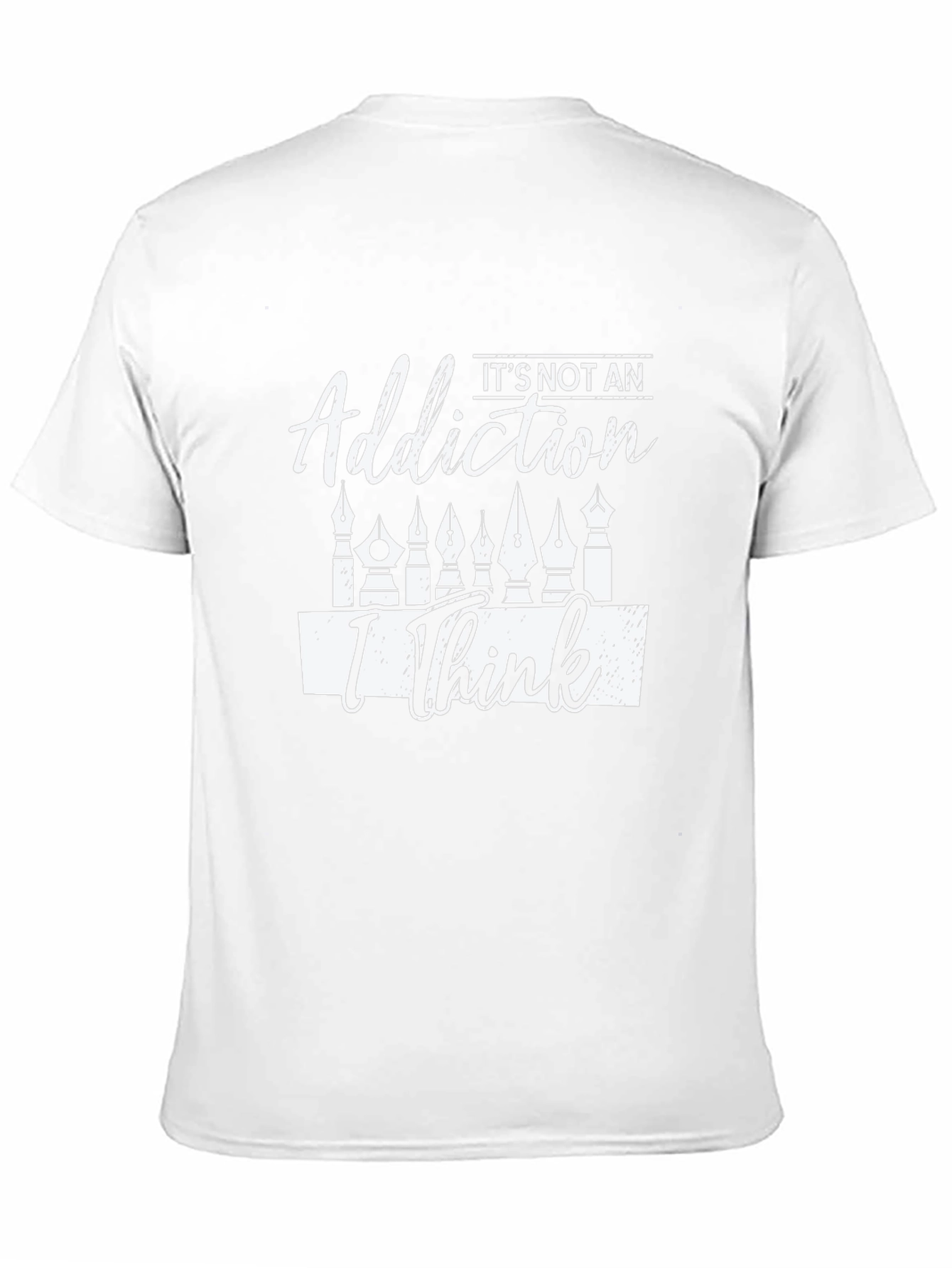 Its Not An Addiction I Think T-Shirt