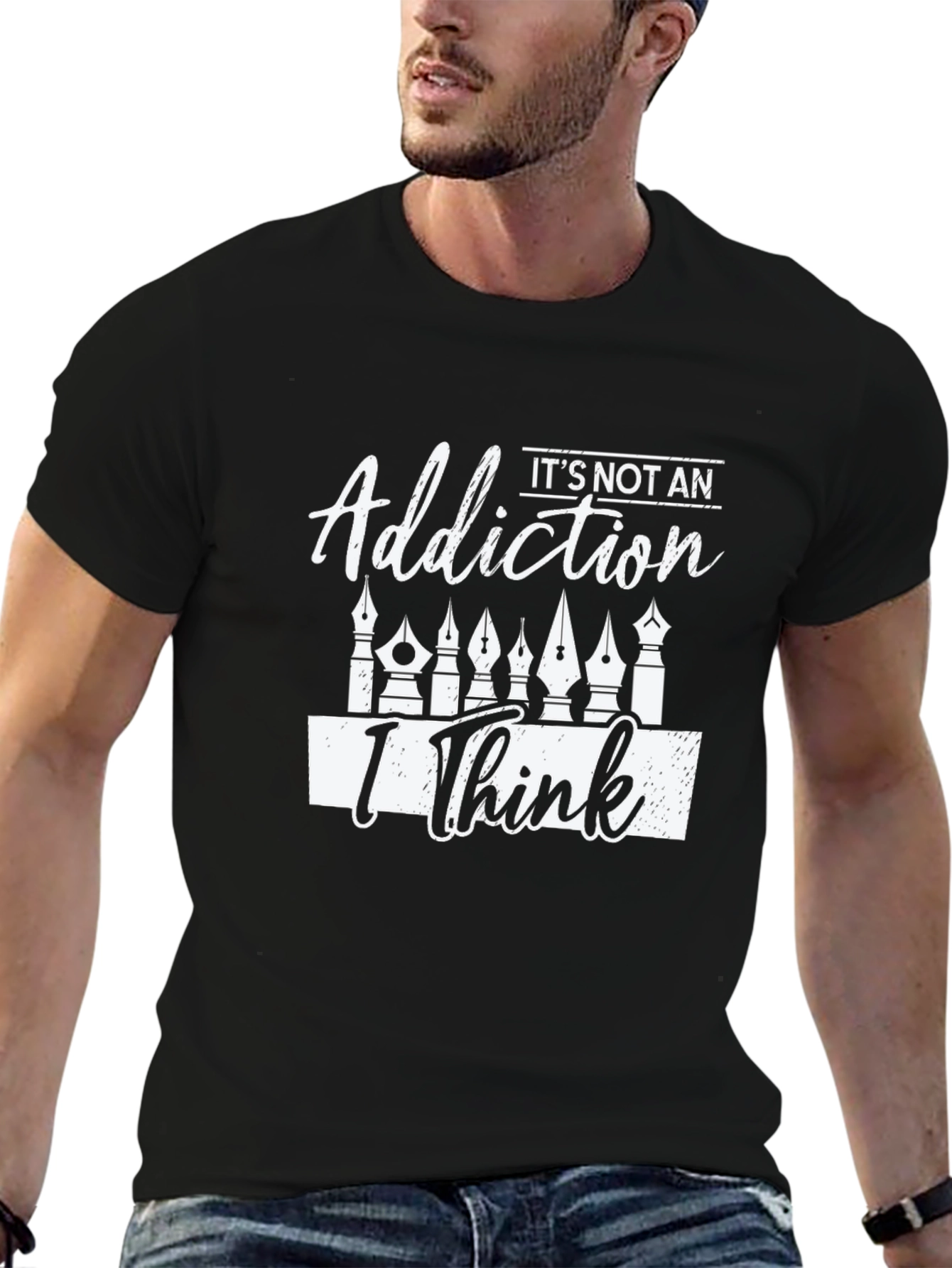 Its Not An Addiction I Think T-Shirt