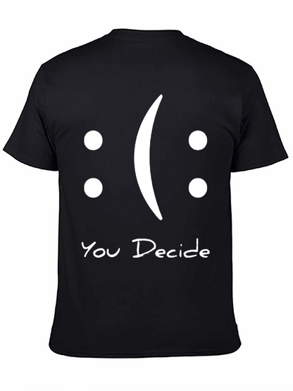 You Decide Graphic T-Shirt - Black Casual Tee
