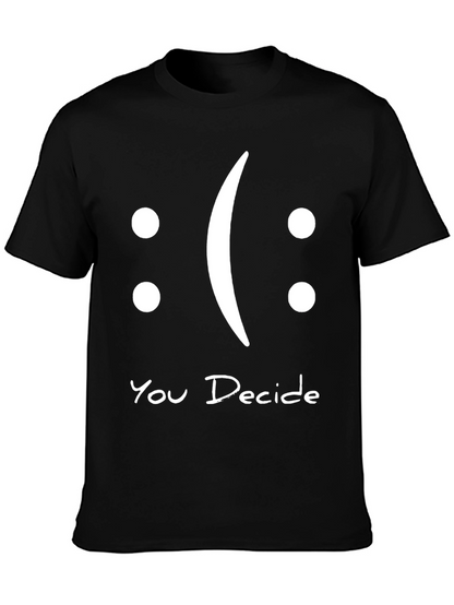 You Decide Graphic T-Shirt - Black Casual Tee