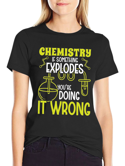 Chemistry Humor Black T-Shirt - Explosions are Wrong!