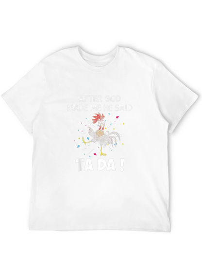 Funny Rooster T-Shirt - After God Made Me
