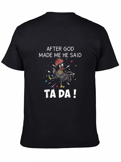 Funny Rooster T-Shirt - After God Made Me