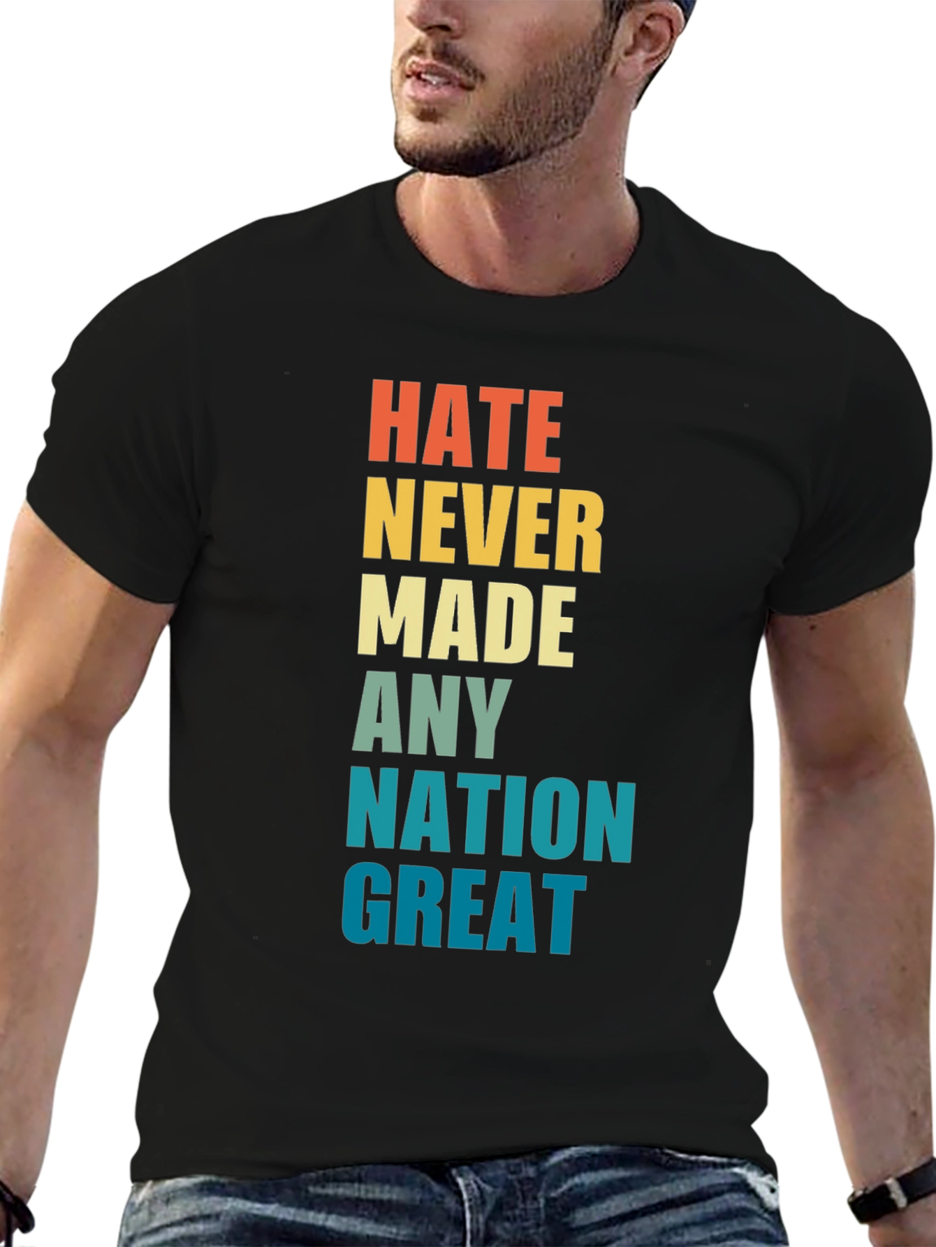 Hate Never Made Any Nation Great Graphic T-Shirt