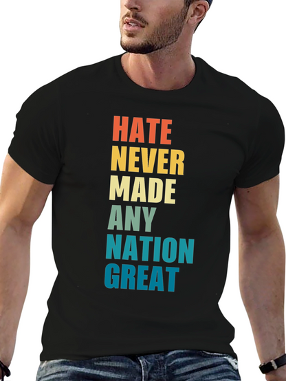 Hate Never Made Any Nation Great Graphic T-Shirt