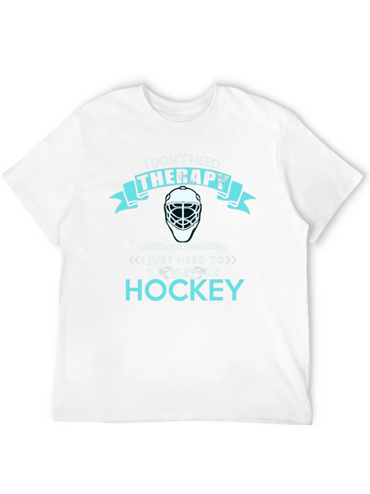 I Dont Need Therapy Hockey T-Shirt