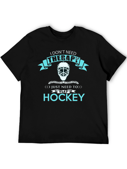 I Dont Need Therapy Hockey T-Shirt