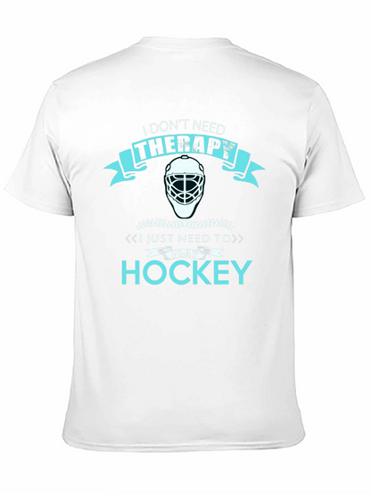 I Dont Need Therapy Hockey T-Shirt