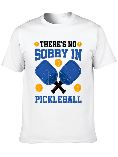 Funny Pickleball T-Shirt: Theres No Sorry In Pickleball