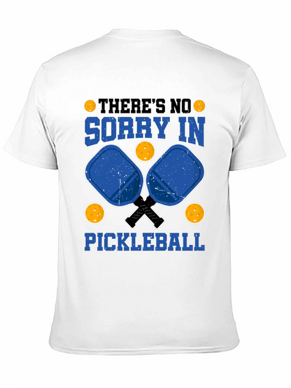 Funny Pickleball T-Shirt: Theres No Sorry In Pickleball