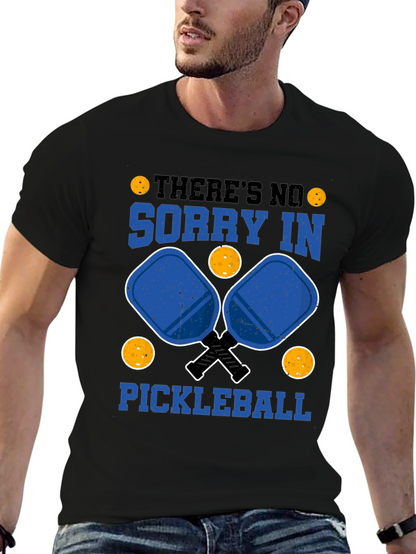 Funny Pickleball T-Shirt: Theres No Sorry In Pickleball