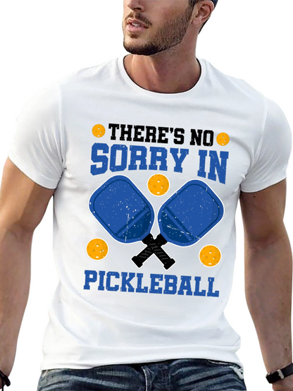 Funny Pickleball T-Shirt: Theres No Sorry In Pickleball
