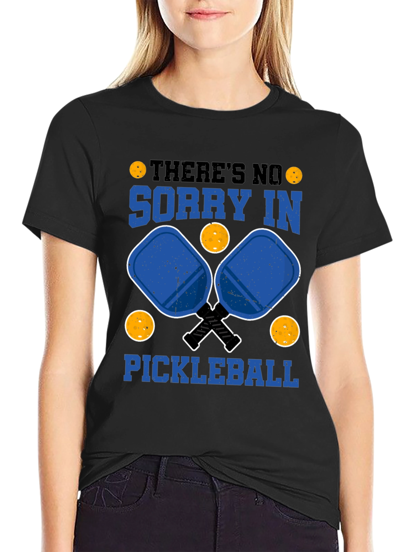 Funny Pickleball T-Shirt: Theres No Sorry In Pickleball