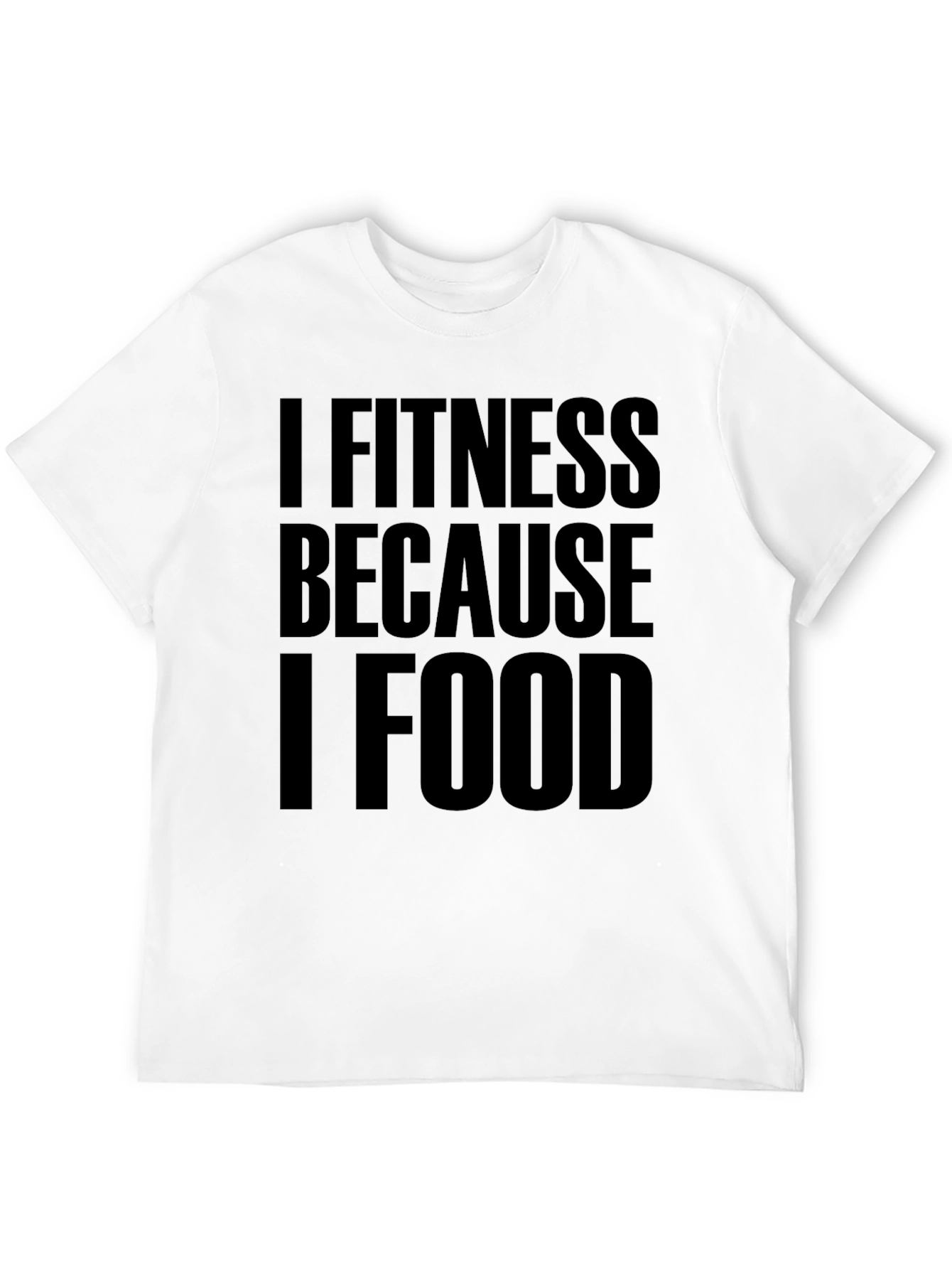 I Fitness Because I Food Black T-Shirt
