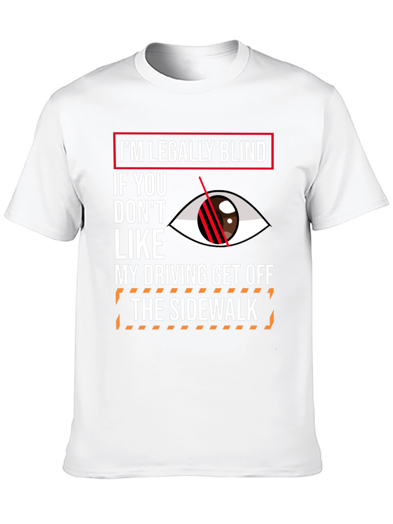 Humorous Im Legally Blind Graphic T-Shirt