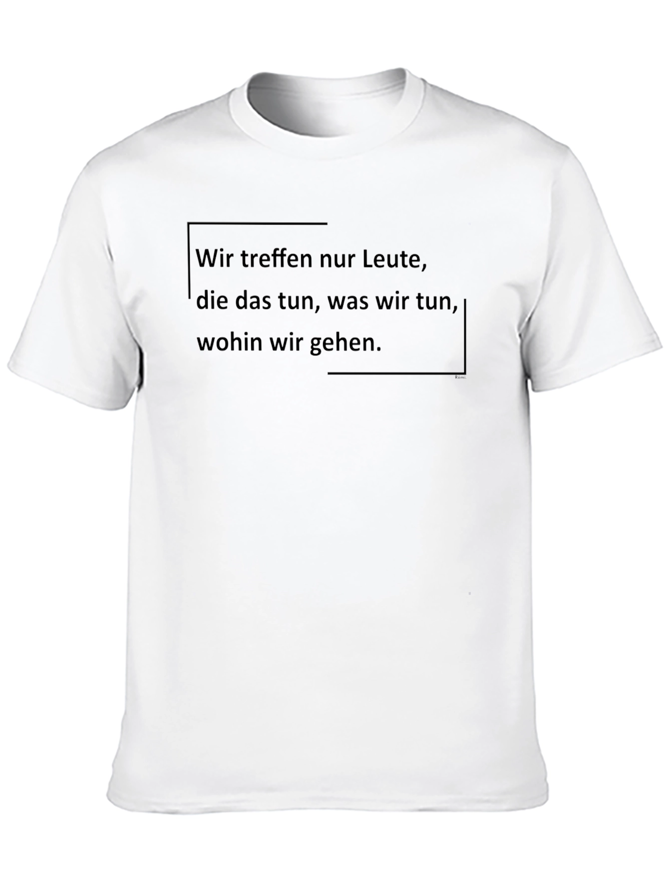 Statement T-Shirt: Wir treffen nur Leute... Black Cotton Tee