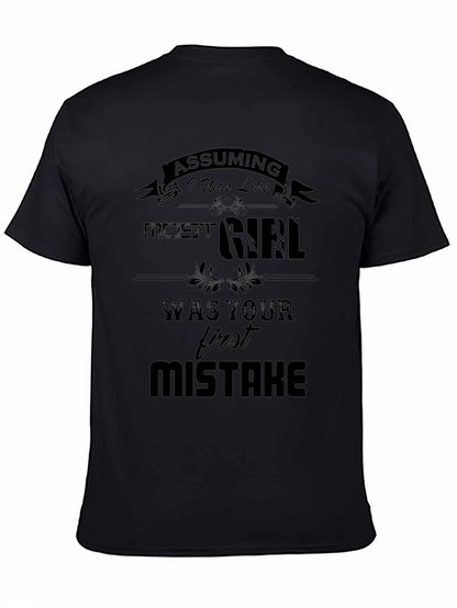 Assuming I Was Like Most Girls T-Shirt