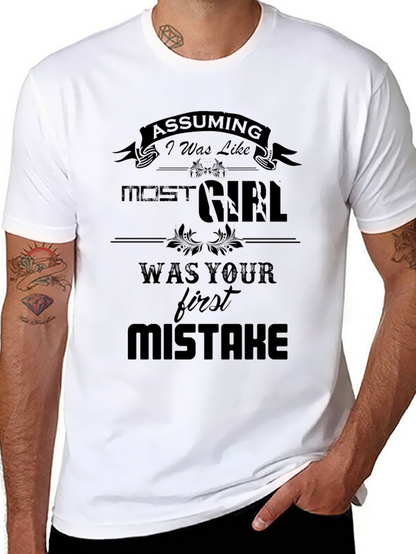 Assuming I Was Like Most Girls T-Shirt