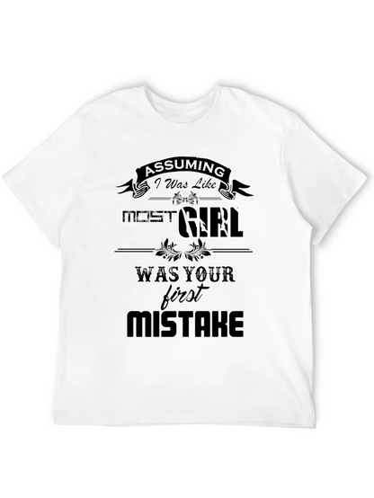 Assuming I Was Like Most Girls T-Shirt