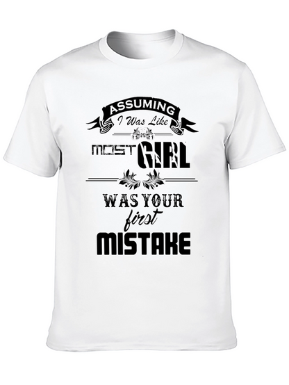 Assuming I Was Like Most Girls T-Shirt