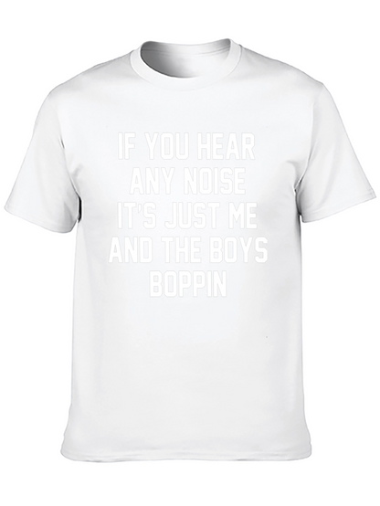 If You Hear Any Noise T-Shirt