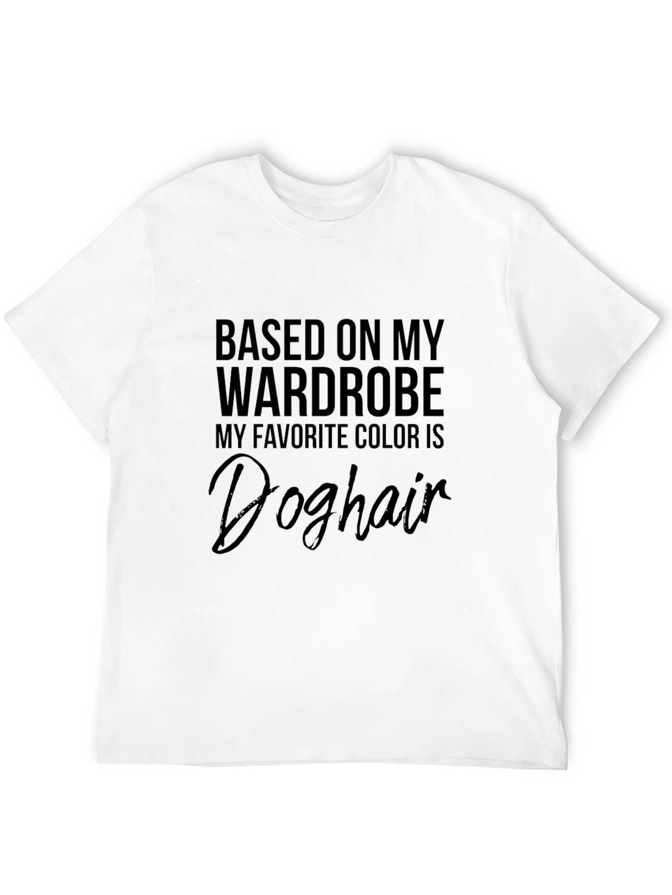 Doghair T-Shirt Funny Wardrobe Humor