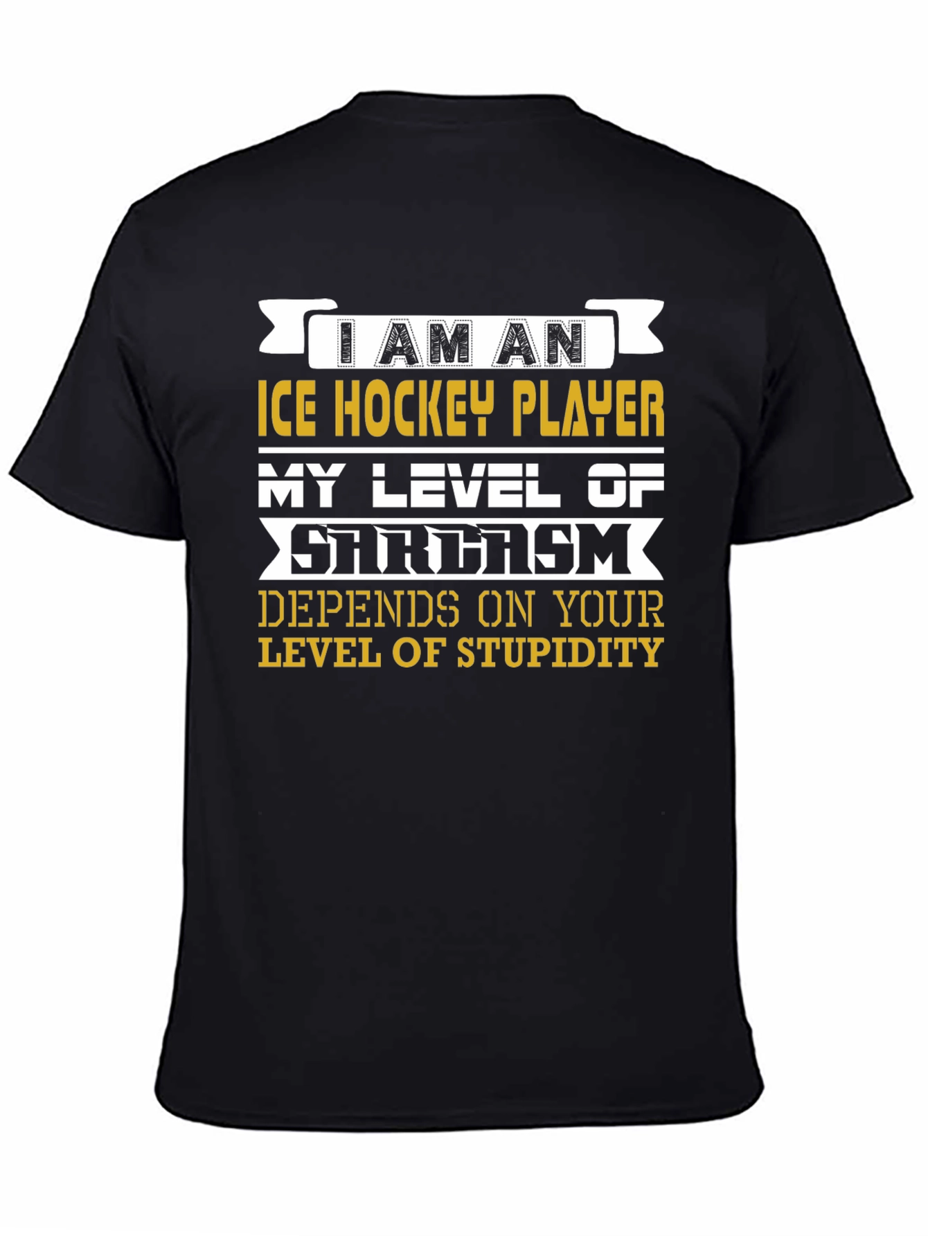 I Am An Ice Hockey Player Sarcasm T-Shirt