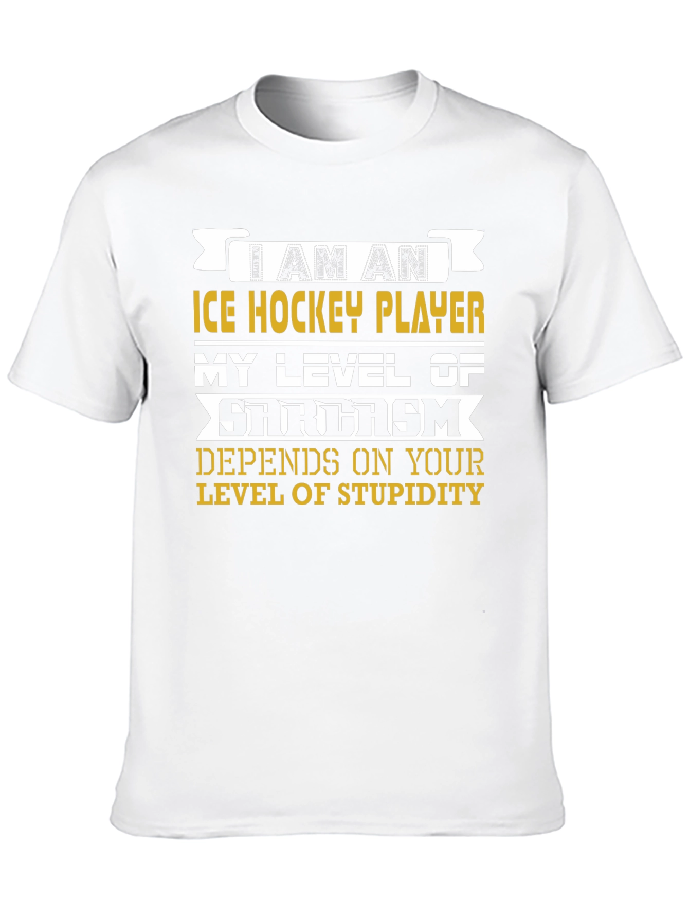 I Am An Ice Hockey Player Sarcasm T-Shirt