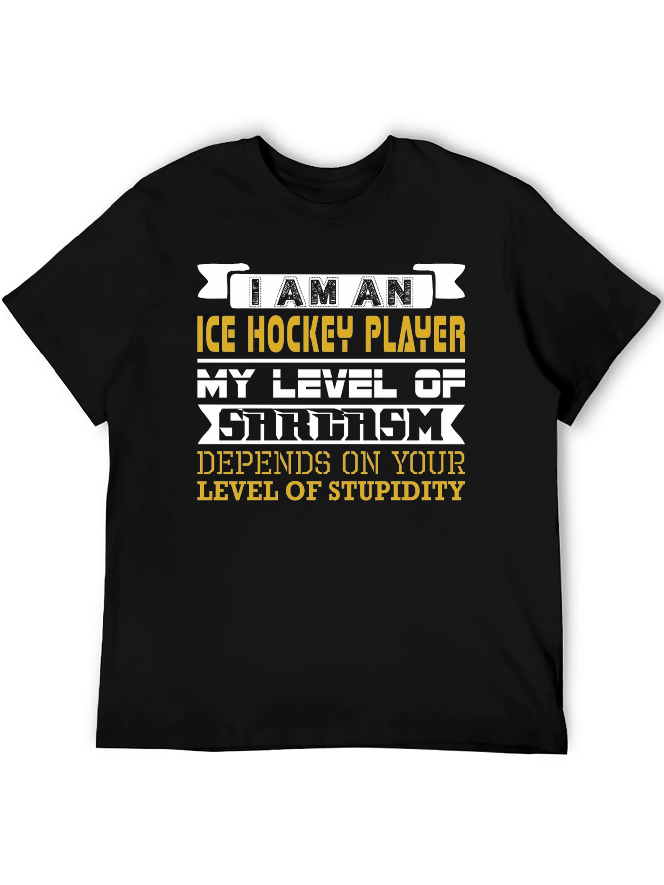 I Am An Ice Hockey Player Sarcasm T-Shirt