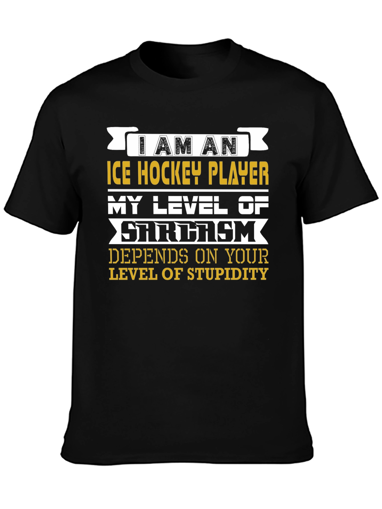 I Am An Ice Hockey Player Sarcasm T-Shirt