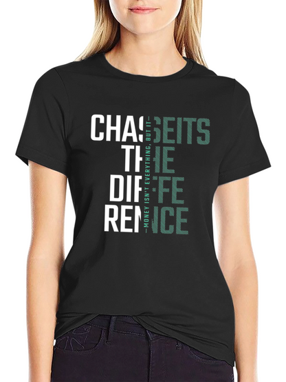 Chase The Difference T-Shirt - Money Design