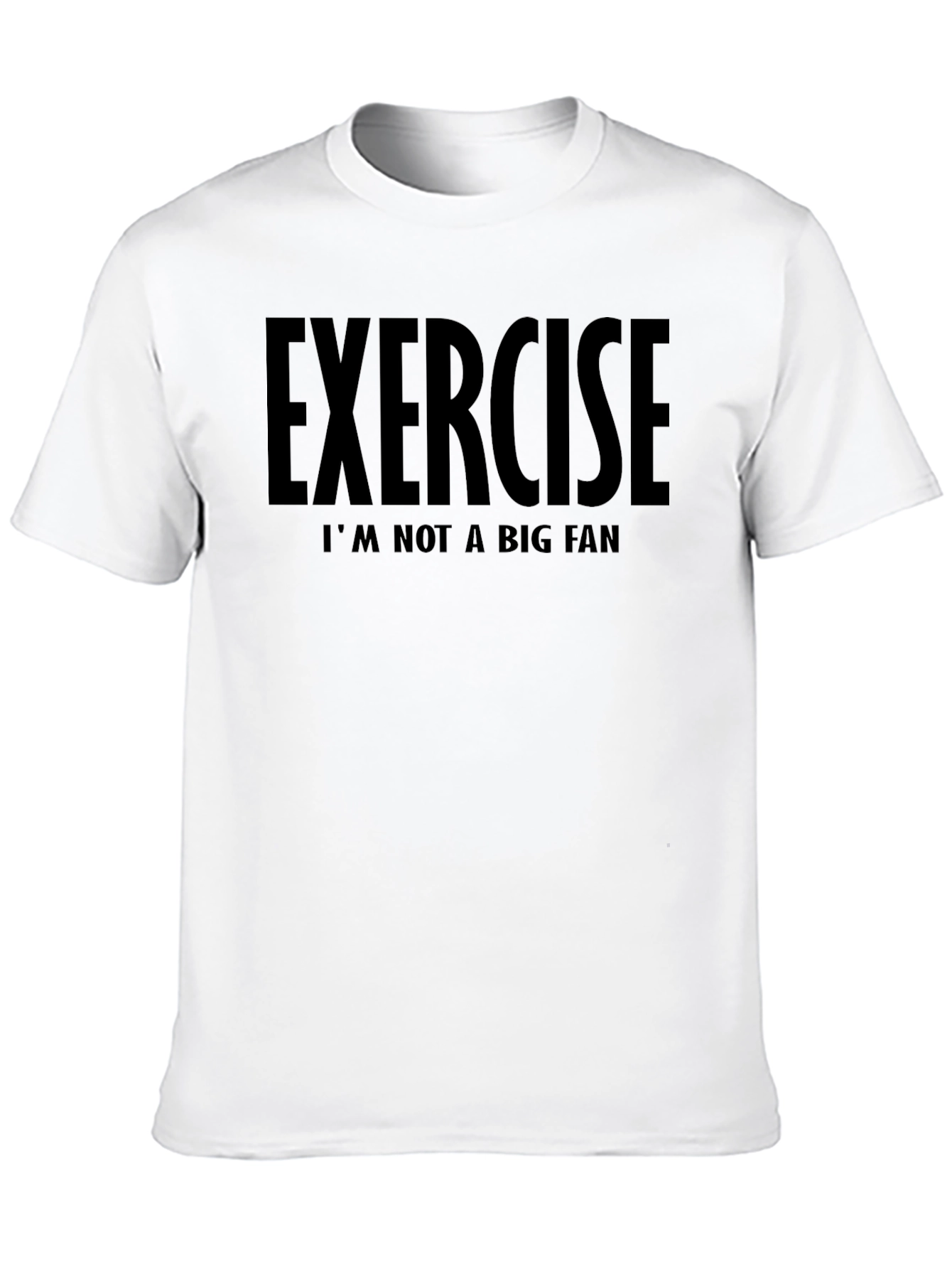 Exercise Im Not A Big Fan T-Shirt