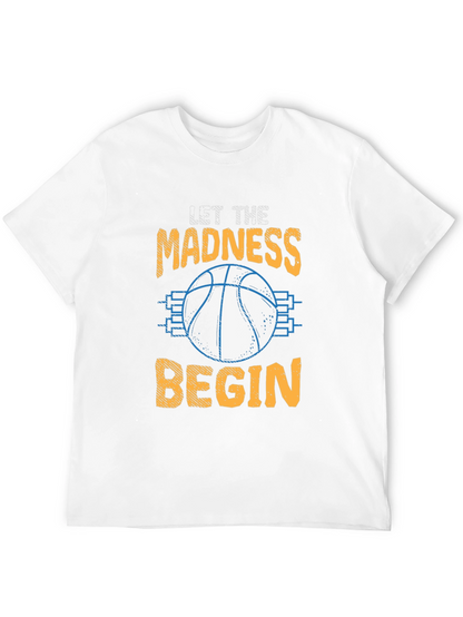 Let The Madness Begin T-Shirt