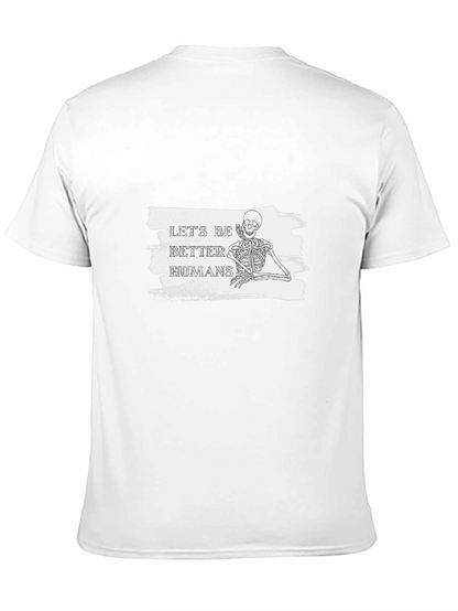 Lets Be Better Humans Skeleton T-Shirt