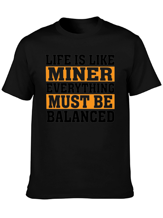 Life is Like Miner T-Shirt