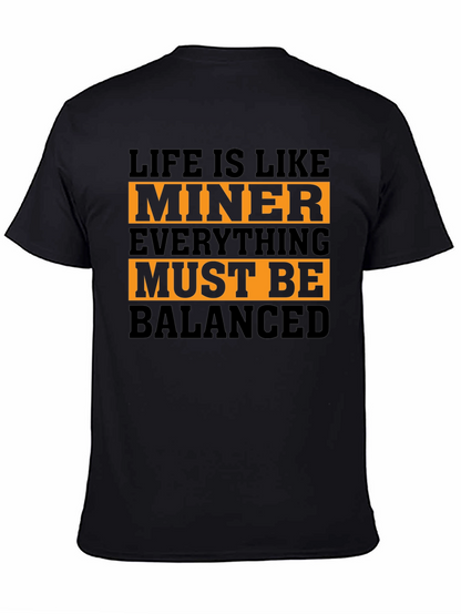 Life is Like Miner T-Shirt