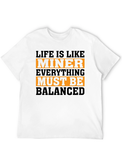Life is Like Miner T-Shirt