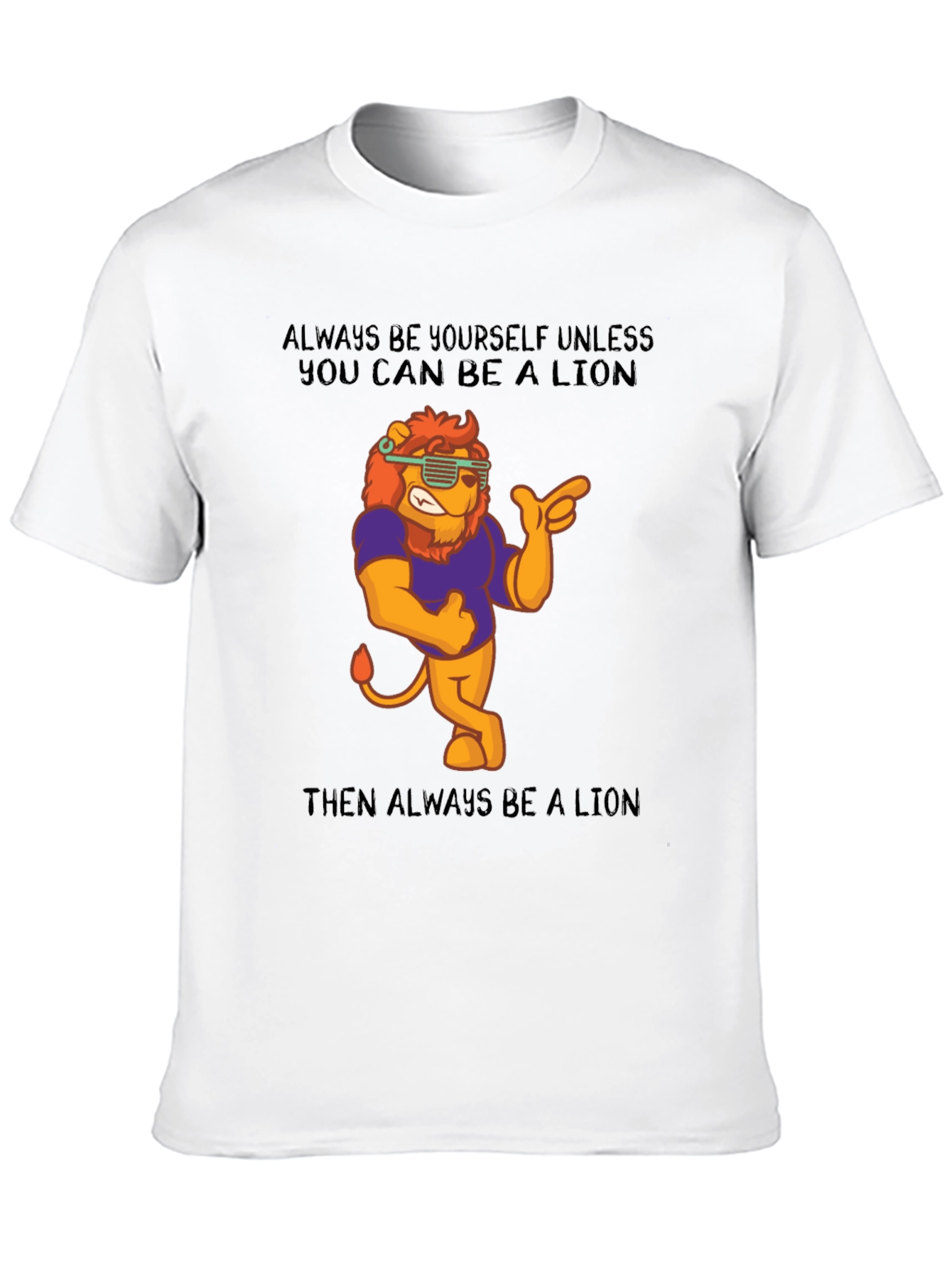 Always Be A Lion Graphic T-Shirt